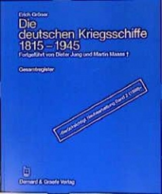Die deutschen Kriegsschiffe 1815 - 1945. Gesamtregister