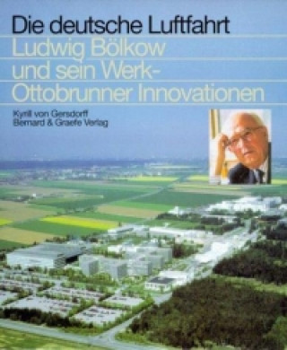 Ludwig Bölkow und sein Werk