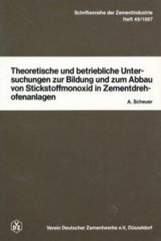 Theoretische und betriebliche Untersuchungen zur Bildung und zum Abbau von Stickstoffmonoxid in Zementdrehofenanlagen