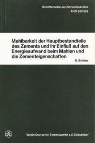 Mahlbarkeit der Hauptbestandteile des Zements und ihr Einfluss auf den Energieaufwand beim Mahlen und die Zementeigenschaften