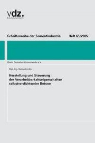 Herstellung und Steuerung der Verarbeitkeitseigenschaften selbstverdichtender Betone