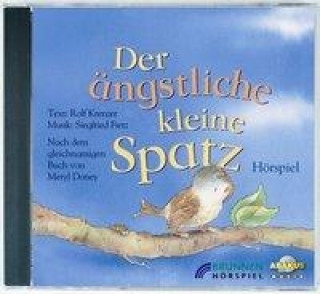 Der ängstliche kleine Spatz. CD