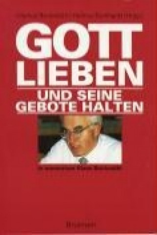 Gott lieben und seine Gebote halten