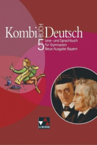 Kombi-Buch Deutsch 5. Neue Ausgabe Bayern. Schülerbuch