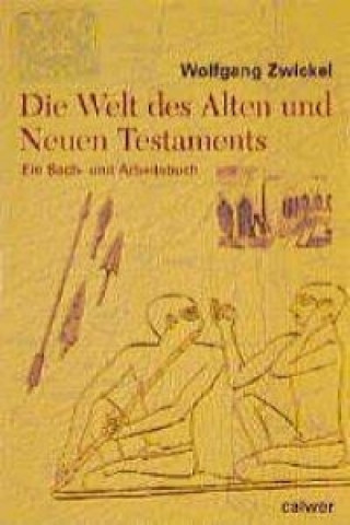 Die Welt des Alten und Neuen Testaments