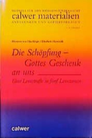 Die Schöpfung, Gottes Geschenk an uns