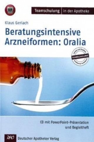Beratungsintensive Arzneiformen 1: Oralia