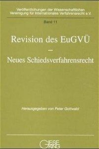 Revision des EuGVÜ - Neues Schiedsverfahrensrecht