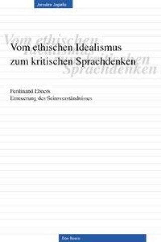 Vom ethischen Idealismus zum kritischen Sprachdenken