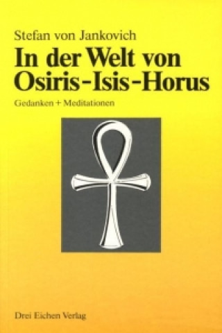 In der Welt von Osiris, Isis, Horus