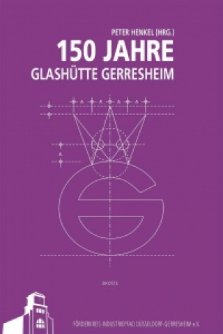 150 Jahre Glashütte Gerresheim