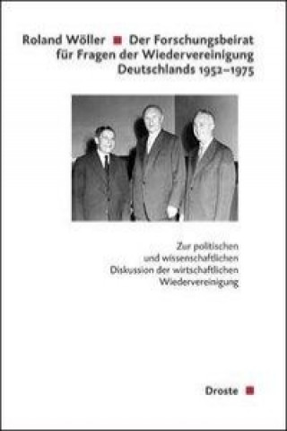 Der Forschungsbeirat für Fragen der Wiedervereinigung Deutschlands 1952 - 1975