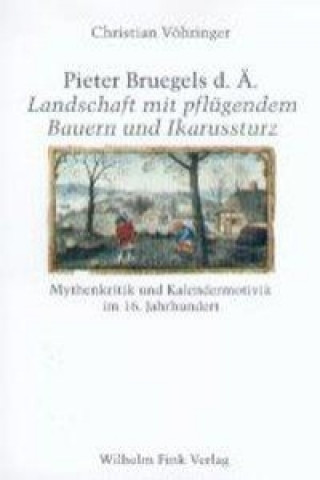 Pieter Bruegels d. Ä. Landschaft mit pflügenden Bauern und Ikarussturz