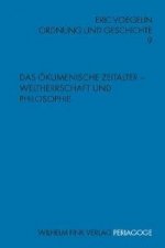Ordnung und Geschichte 9. Das Ökumenische Zeitalter - Weltherrschaft und Philosophie