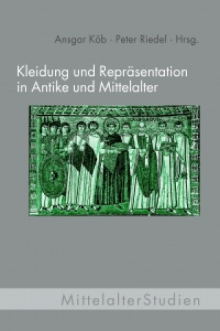Kleidung und Repräsentation in Antike und Mittelalter