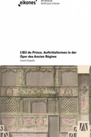 L'Oeil du Prince. Auftrittsformen in der Oper des Ancien Régime