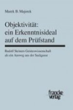 Objektivität - ein Erkenntnisideal auf dem Prüfstand