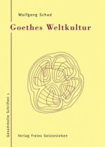 Goethes Weltkultur 1