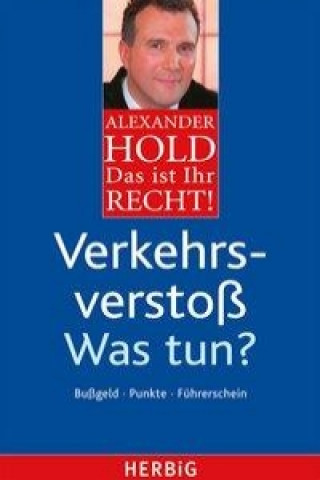 Das ist Ihr Recht! Verkehrsverstoß - Was tun?