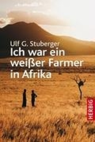 Ich war ein weißer Farmer in Afrika