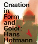 Creation in Form and Color: Hans Hoffmann