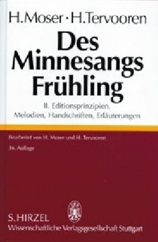 Des Minnesangs FrühlingBand II: Editionsprinzipien, Melodien, Handschriften, Erläuterungen