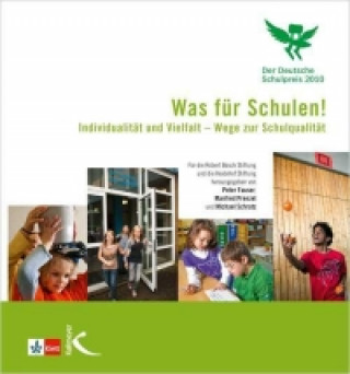 Was für Schulen! Das Buch zum deutschen Schulpreis 2010
