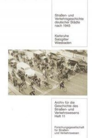 Strassen- und Verkehrsgeschichte deutscher Städte nach 1945