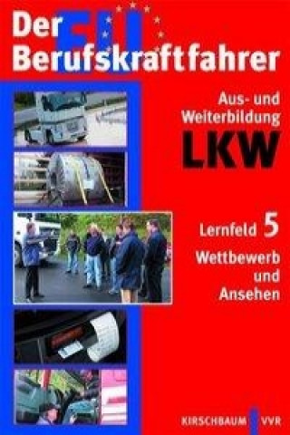 Der EU Berufskraftfahrer - Aus- und Weiterbildung LKW