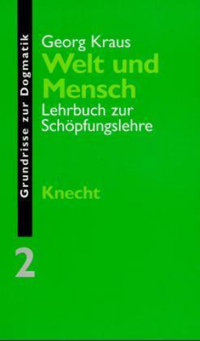 Grundrisse zur Dogmatik / Welt und Mensch