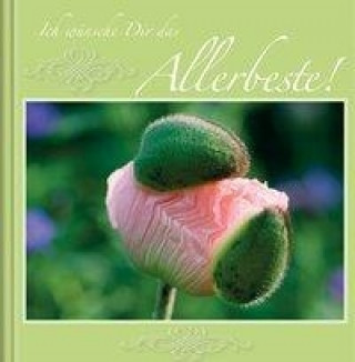 Ich wünsche Dir das Allerbeste!