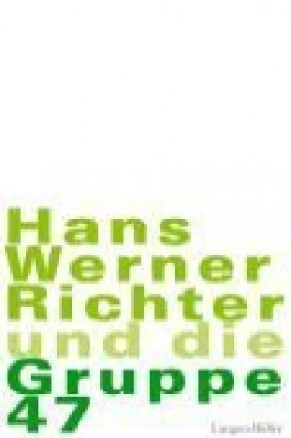 Hans Werner Richter und die Gruppe 47