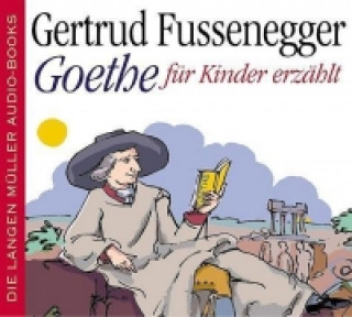 Goethe für Kinder erzählt. 2 CDs