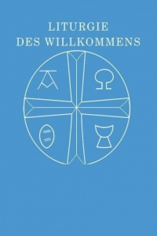 Liturgie des Willkommens