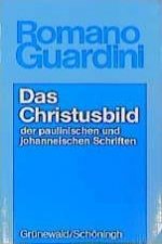 Werke / Das Christusbild der paulinischen und johanneischen Schriften