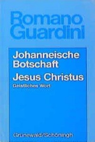 Werke / Johanneische Botschaft /Jesus Christus