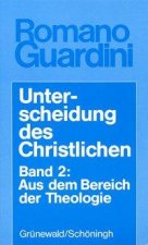 Unterscheidung des Christlichen II. Aus dem Bereich der Theologie