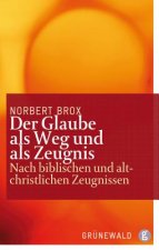 Der Glaube als Weg und als Zeugnis