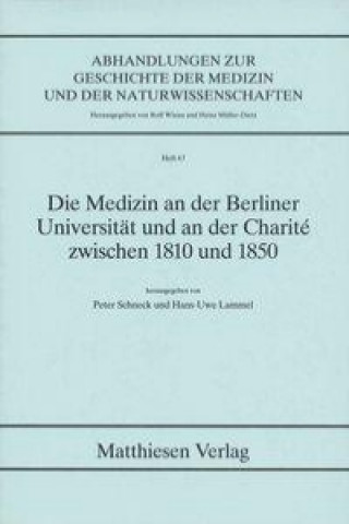 Die Medizin an der Berliner Universität und an der Charite zwischen 1810 und 1850