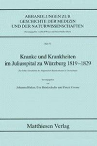 Kranke und Krankheiten im Juliusspital zu Würzburg 1819 - 1829