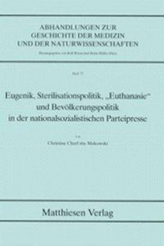 Eugenik, Sterilisationspolitik, ' Euthanasie' und Bevölkerungspolitik in der nationalsozialistischen Parteipresse