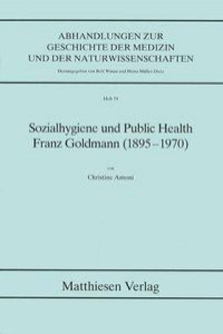 Sozialhygiene und Public Health. Franz Goldmann