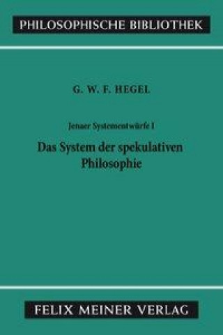 Jenaer Systementwürfe 1. Das System der spekulativen Philosophie