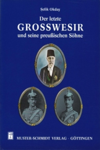 Der letzte Großwesir und seine preußischen Söhne