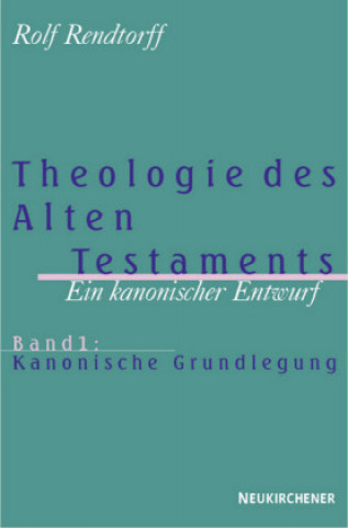 Theologie des Alten Testaments - Ein kanonischer Entwurf