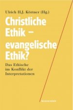 Christliche Ethik - evangelische Ethik?