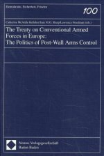The Treaty on Conventional Armed Forces in Europe: The Politics of Post-Wall Arms Control