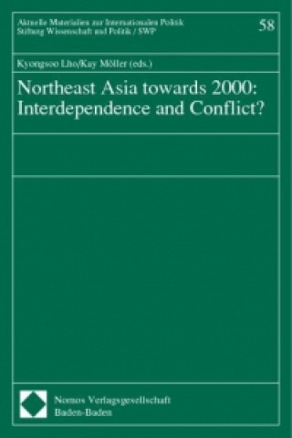 Northeast Asia towards 2000: Interdependence and Conflict?