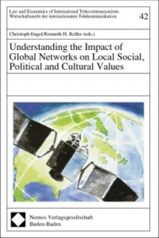 Understanding the Impact of Global Networks on Local Social, Political and Cultural Values