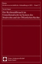 Der Rechtsmißbrauch im Umweltstrafrecht im System des Strafrechts und des Öffentlichen Rechts